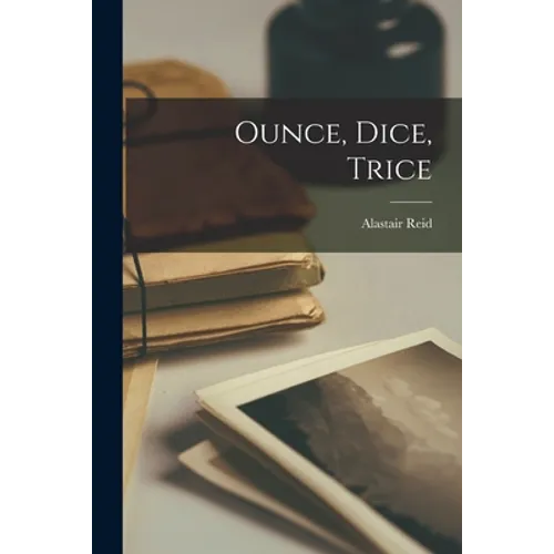 Ounce, Dice, Trice