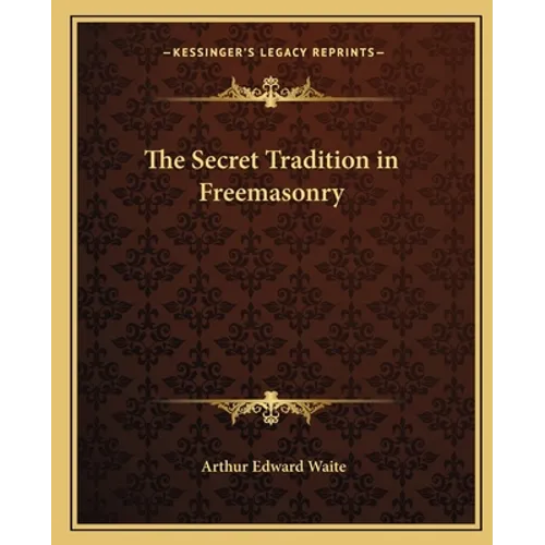 The Secret Tradition in Freemasonry