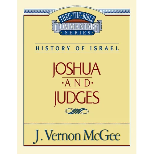 Thru the Bible Vol. 10: History of Israel (Joshua/Judges): 10