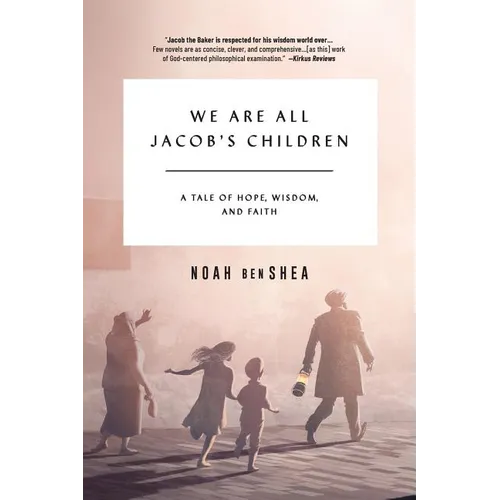 We Are All Jacob's Children: A Tale of Hope, Wisdom, and Faith