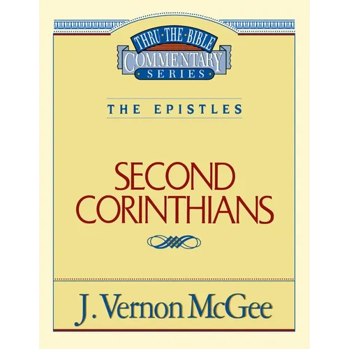 Thru the Bible Vol. 45: The Epistles (2 Corinthians): 45