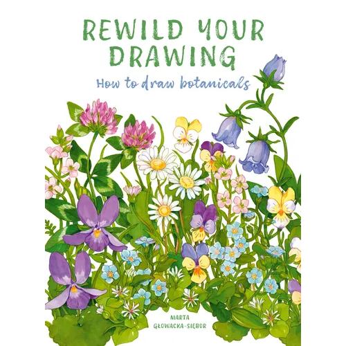 Rewild Your Drawing: How to Draw Botanicals
