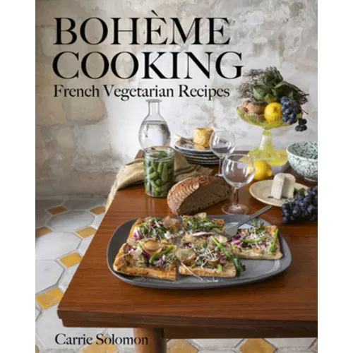 Bohème Cooking: French Vegetarian Recipes