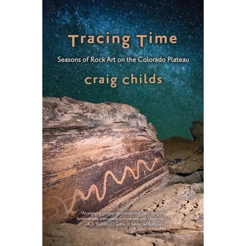 Tracing Time: Seasons of Rock Art on the Colorado Plateau