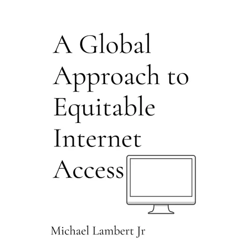 A Global Approach to Equitable Internet Access