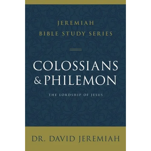 Colossians and Philemon: The Lordship of Jesus