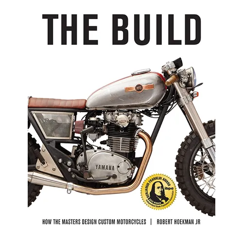 The Build: How the Masters Design Custom Motorcycles
