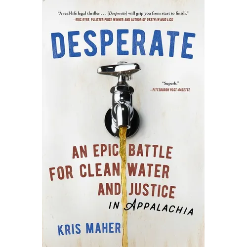 Desperate: An Epic Battle for Clean Water and Justice in Appalachia