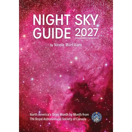 Night Sky Guide 2027: North America's Skies Month by Month from the Royal Astronomical Society of Canada