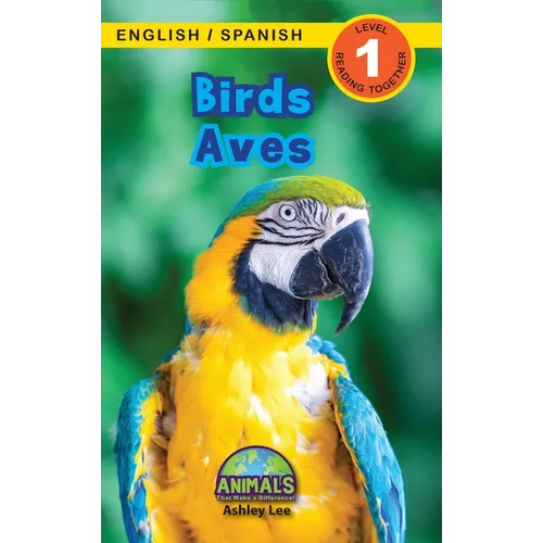Birds / Aves: Bilingual (English / Spanish) (Inglés / Español) Animals That Make a Difference! (Engaging Readers, Level 1)