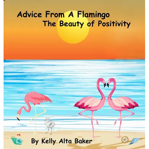 Advice From A Flamingo: The Beauty of Positivity