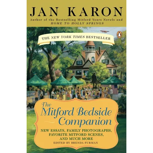 The Mitford Bedside Companion: A Treasury of Favorite Mitford Moments, Author Reflections on the Bestselling Selling Series, and More. Much More.