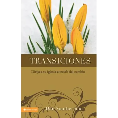El Transiciones: Dirija a Su Iglesia a Trav��s del Cambio = Transitioning