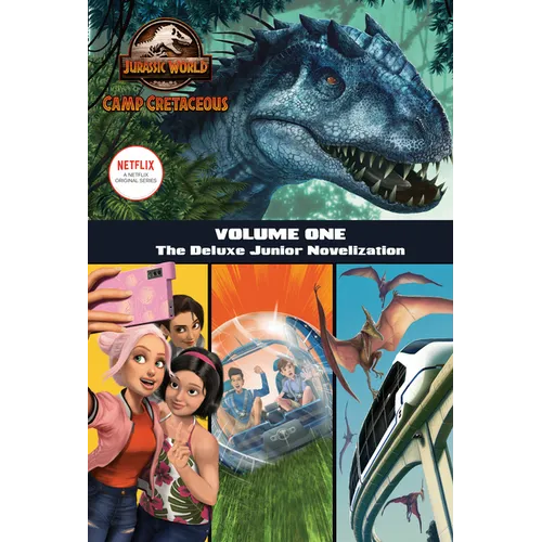 Camp Cretaceous, Volume One: The Deluxe Junior Novelization (Jurassic World: Camp Cretaceous)
