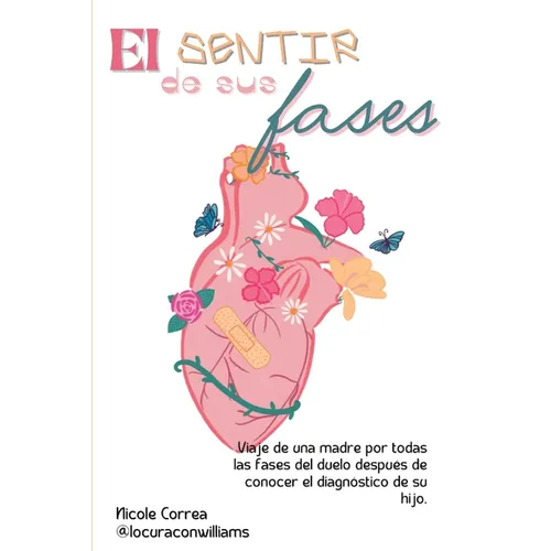 El sentir de sus fases: Un viaje por las fases del duelo de una madre después de conocer el diagnostico de su hijo.