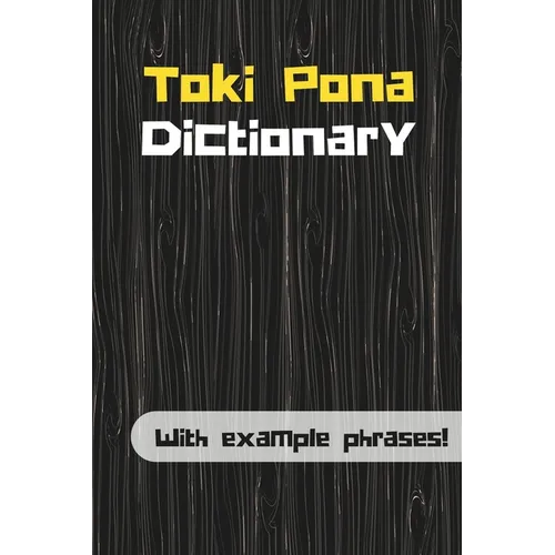 Toki Pona Dictionary: Learn Toki Pona with example phrases!