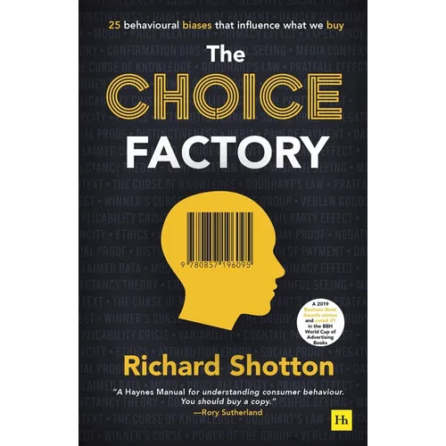 Choice Factory: 25 Behavioural Biases That Influence What We Buy