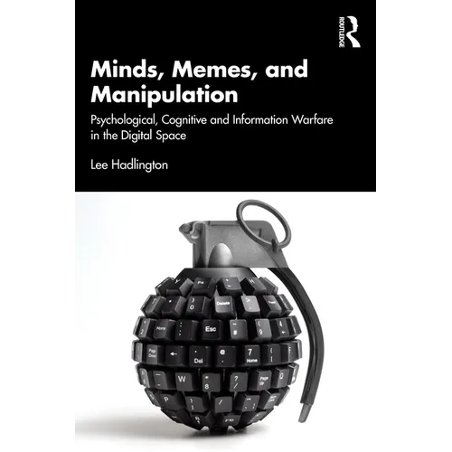 Minds, Memes, and Manipulation: Psychological, Cognitive and Information Warfare in the Digital Space