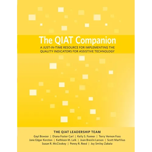 The QIAT Companion: A Just-in-Time Resource for Implementing the Quality Indicators for Assistive Technology