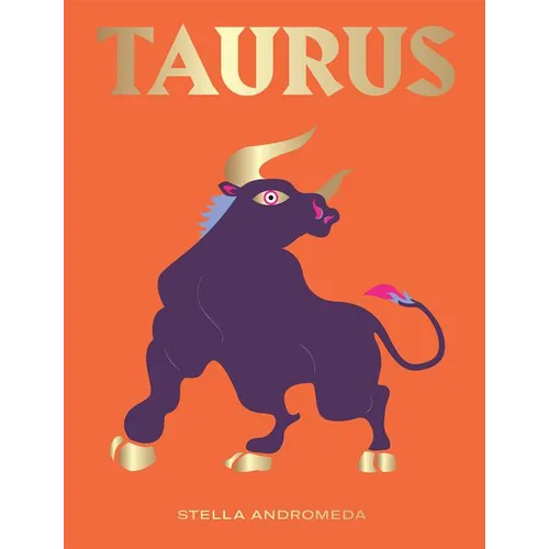 Taurus: Harness the Power of the Zodiac (Astrology, Star Sign)