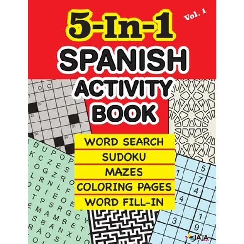 5-In-1 SPANISH ACTIVITY BOOK: Word Search, Sudoku, Mazes, Coloring Pages and Word Fill-in.