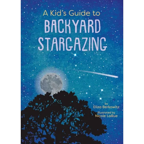 A Kid's Guide to Backyard Stargazing
