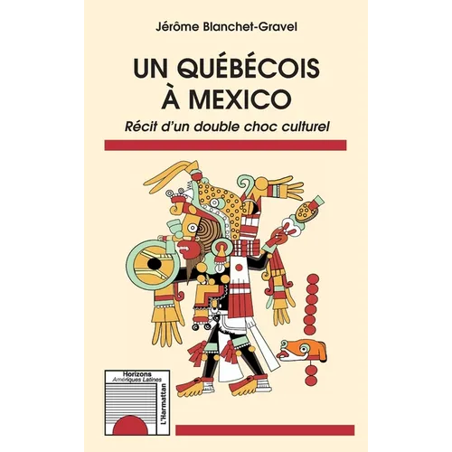 Un québécois à Mexico: Récit d'un double choc culturel