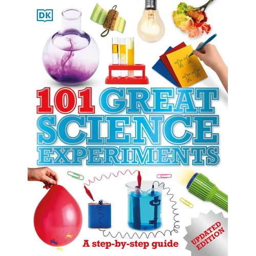 101 Great Science Experiments: A Step-By-Step Guide