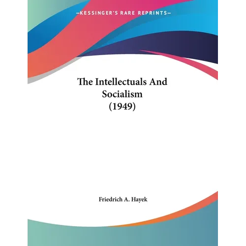 The Intellectuals And Socialism (1949)