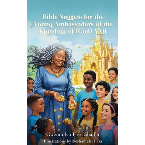 Bible Nuggets for the Young Ambassadors of the Kingdom of (God) Yah