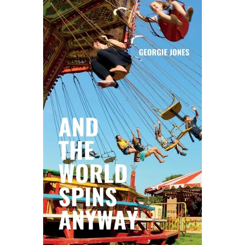 And the World Spins Anyway