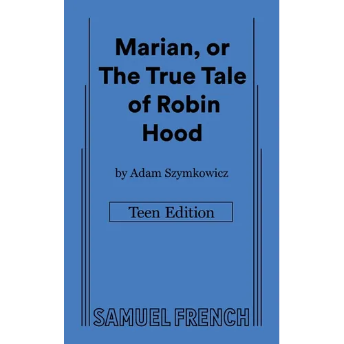 Marian, or the True Tale of Robin Hood: Teen Edition
