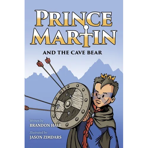 Prince Martin and the Cave Bear: Two Kids, Colossal Courage, and a Classic Quest