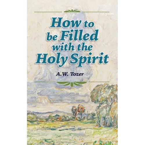 How to be Filled with the Holy Spirit