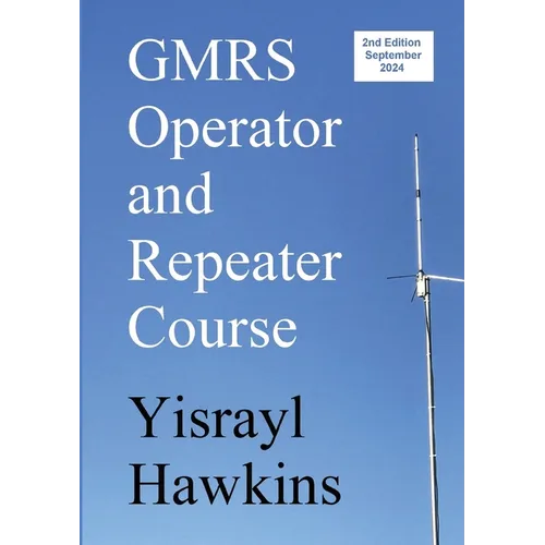 The GMRS Operator and Repeater Course