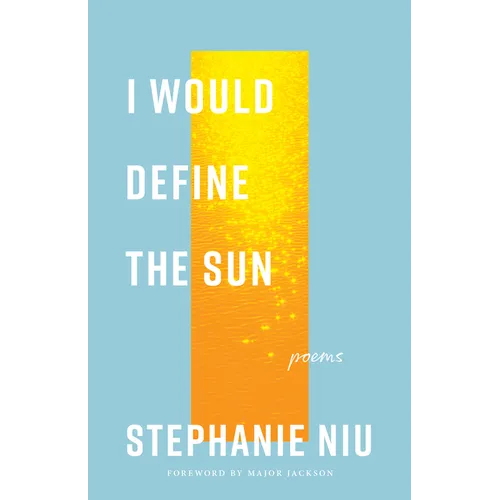 I Would Define the Sun: Poems