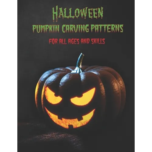 Halloween Pumpkin Carving Patterns: For All Ages and Skills. 50 Fun Stencils fit for kids and adults from easy to difficult. - Paperback