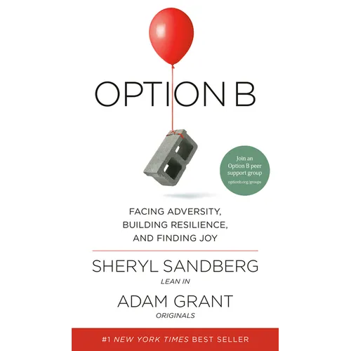 Option B: Facing Adversity, Building Resilience, and Finding Joy - Hardcover