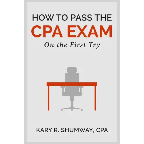 How to Pass the CPA EXam: On the First Try