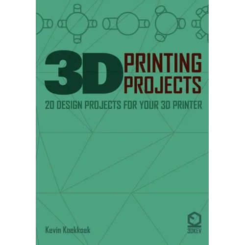 3D Printing Projects. 20 design projects for your 3D printer