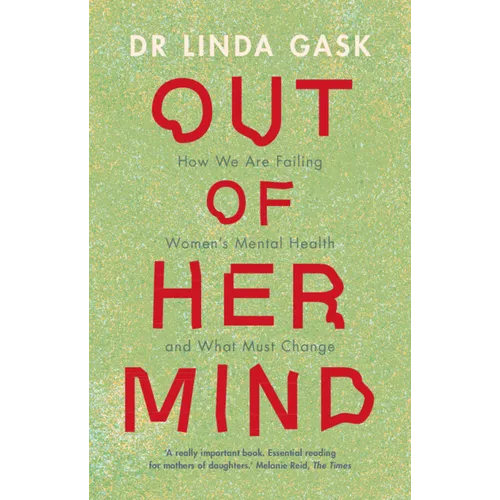 Out of Her Mind: How We Are Failing Women's Mental Health and What Must Change
