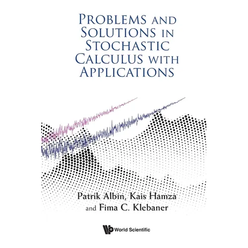 Problems & Solutions in Stochastic Calculus with Appln