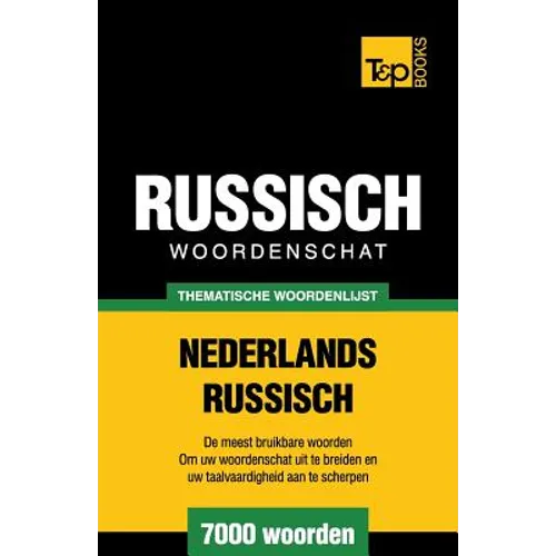 Thematische woordenschat Nederlands-Russisch - 7000 woorden