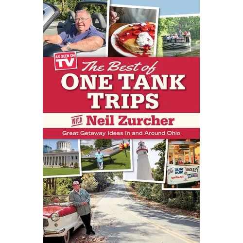 Best of One Tank Trips: Great Getaway Ideas in and Around Ohio