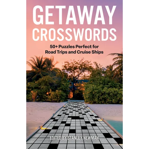 Getaway Crosswords: 50+ Puzzles Perfect for Road Trips and Cruise Ships