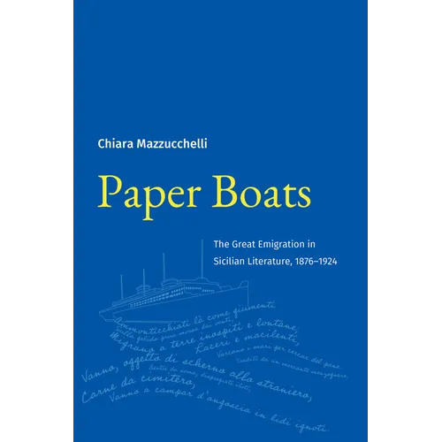 Paper Boats: The Great Emigration in Sicilian Literature, 1876-1924