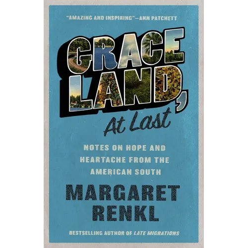 Graceland, at Last: Notes on Hope and Heartache from the American South