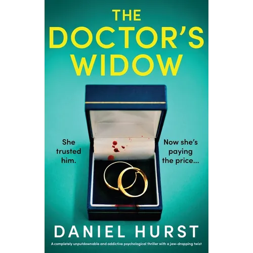 The Doctor's Widow: A completely unputdownable and addictive psychological thriller with a jaw-dropping twist
