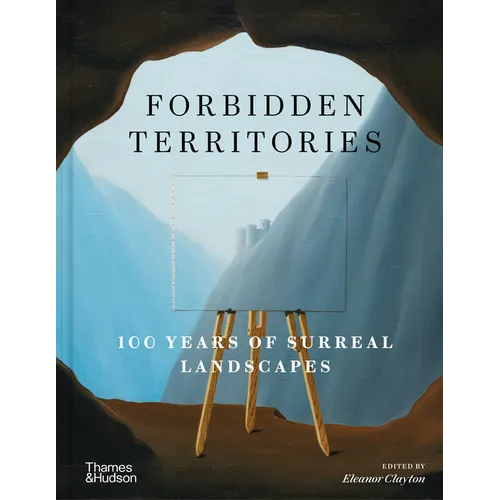 Forbidden Territories: 100 Years of Surreal Landscapes