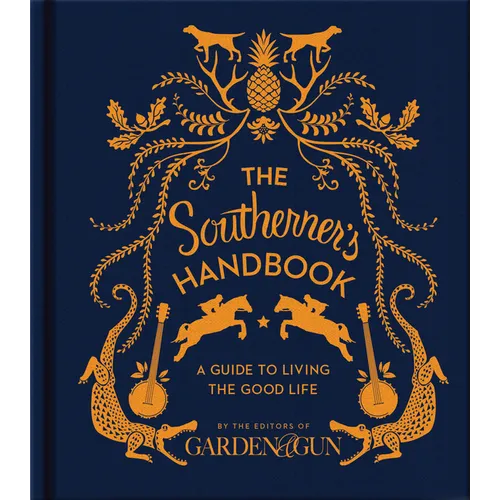 The Southerner's Handbook: A Guide to Living the Good Life